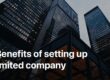 8 Benefits of setting up a limited company